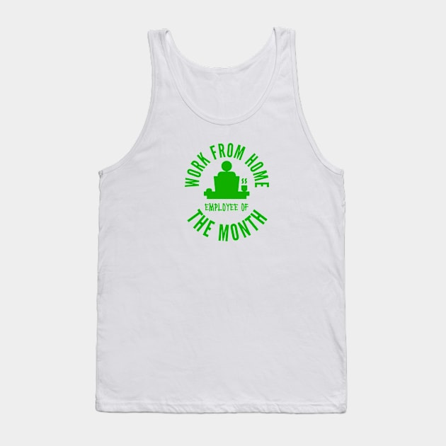 Work From Home Employee Of The Month Tank Top by Aekasit weawdee